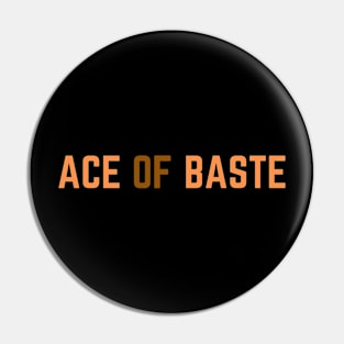 Ace of Baste Pin