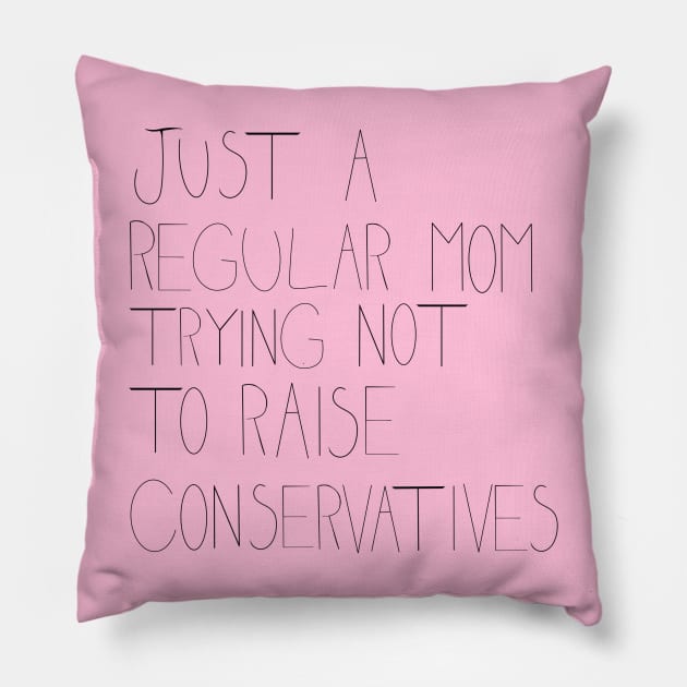Just a Regular Mom (Black Text) Pillow by Dandy Doodles