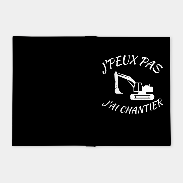 Je Peux J Ai Chantier Excavatrice Chantier Travaux Construction Humour Notebook Teepublic