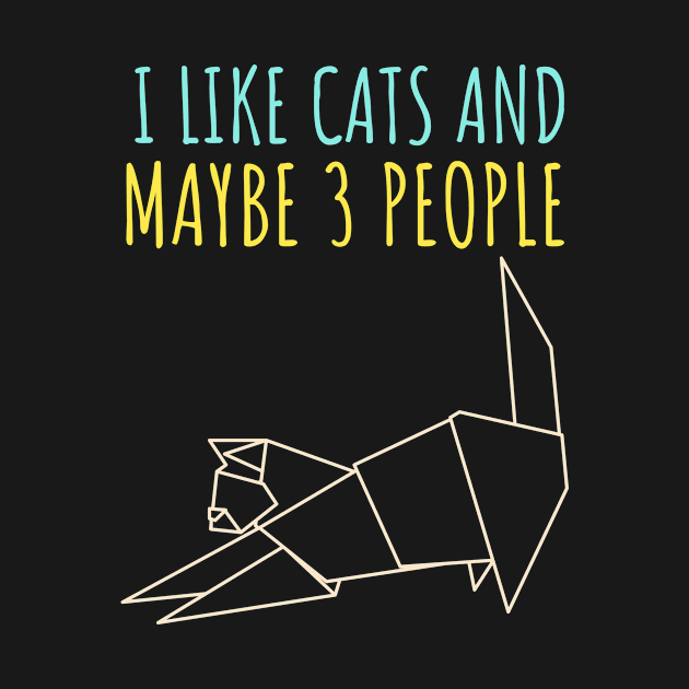 I like cats and maybe 3 people with Geometric Cat by Epsilon99