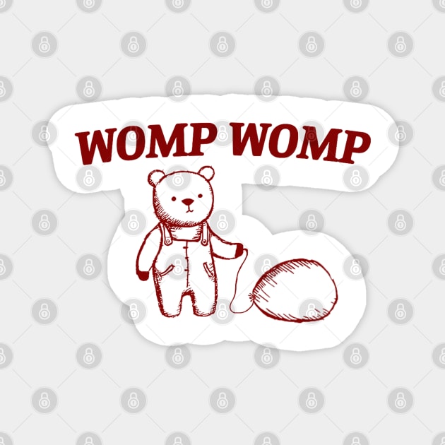 Womp Womp Bear Funny Saying Magnet by Drawings Star