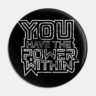 You Have The Power Within Motivation Pin