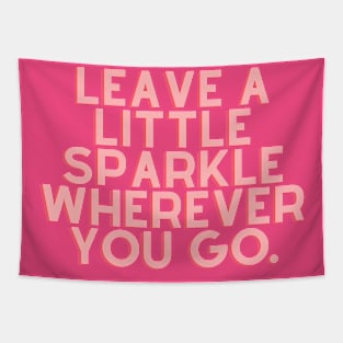 Leave a little sparkle wherever you go Tapestry