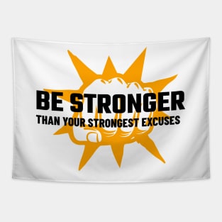 Be Stronger Than Your Strongest Excuses Tapestry