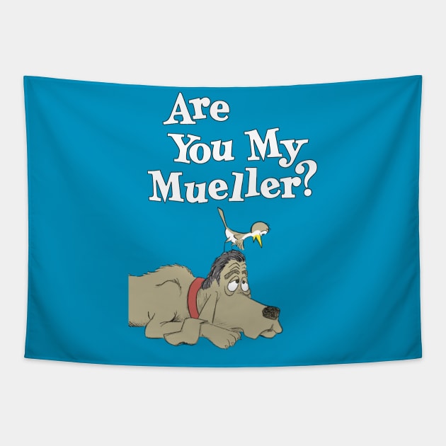 Are You My Mueller? Tapestry by mattlassen