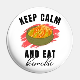 Keep calm and eat kimchi Pin