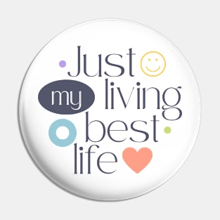 Just my living best life Pin