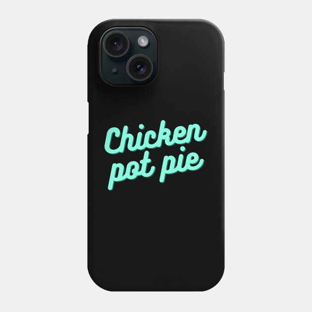 Kitchen Chef Cooking Joke Chicken Pot Pie Meal Men & Women T-Shirt Phone Case by Easy Life