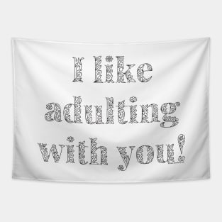I Like Adulting With You, Adult Coloring Quote, Hand Lettering Tapestry