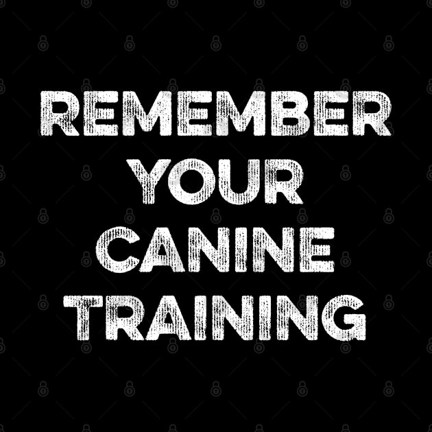 Remember Your Canine Training by MapYourWorld