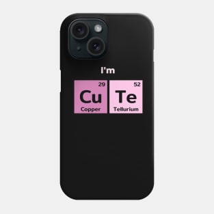 I am cute  scientist humor Phone Case