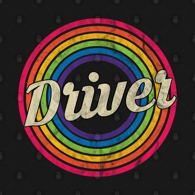 Driver - Retro Rainbow Faded-Style by MaydenArt