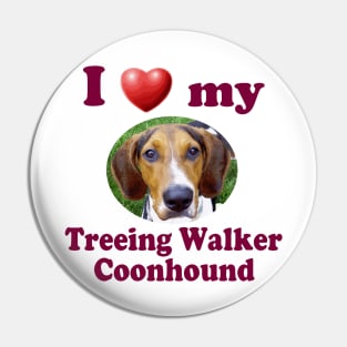 I Love My Treeing Walker Coonhound Pin