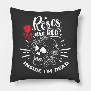 Dead Inside Roses Are Red Funny Skeleton Pillow