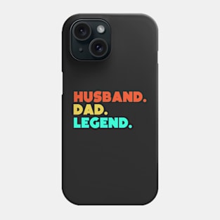 Husband.Dad.Legend. Phone Case