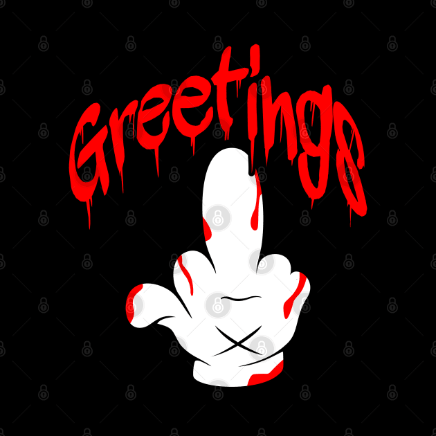 Greetings Bloody Cartoon Middle Finger by INpressMerch