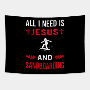 I Need Jesus And Sandboarding Sandboard Sandboarder Sand Dune Surfing Boarding Tapestry