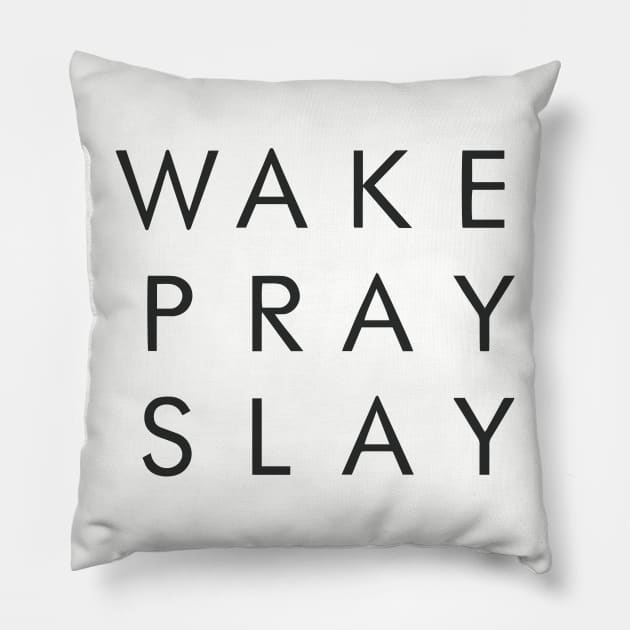 Wake Pray Slay Motivational Inspirational T-Shirt Pillow by shewpdaddy