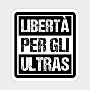 Liberta Per Gli Ultras - Casuals Football Magnet