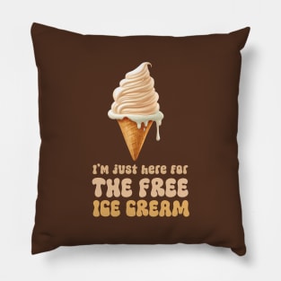 I'm just here for the free ice cream Pillow