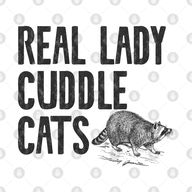 Real Lady Cuddle Cats by Shirts That Bangs