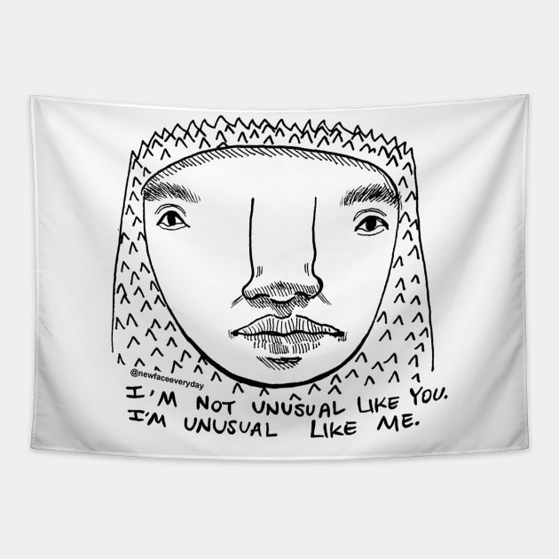 Unusual like me Tapestry by New Face Every Day