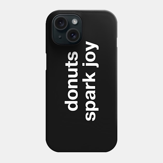 donuts spark joy Phone Case by TheBestWords