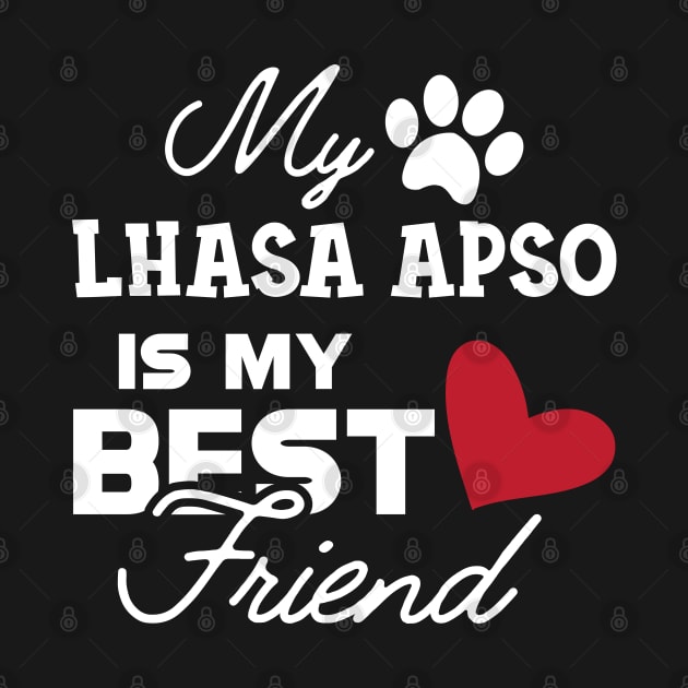 Lhasa Apso Dog - My Lhaso apso is my best friend by KC Happy Shop