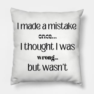 Made a Mistake Pillow