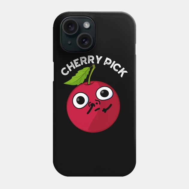 Cherry Pick Funny Fruit Pun Phone Case by punnybone