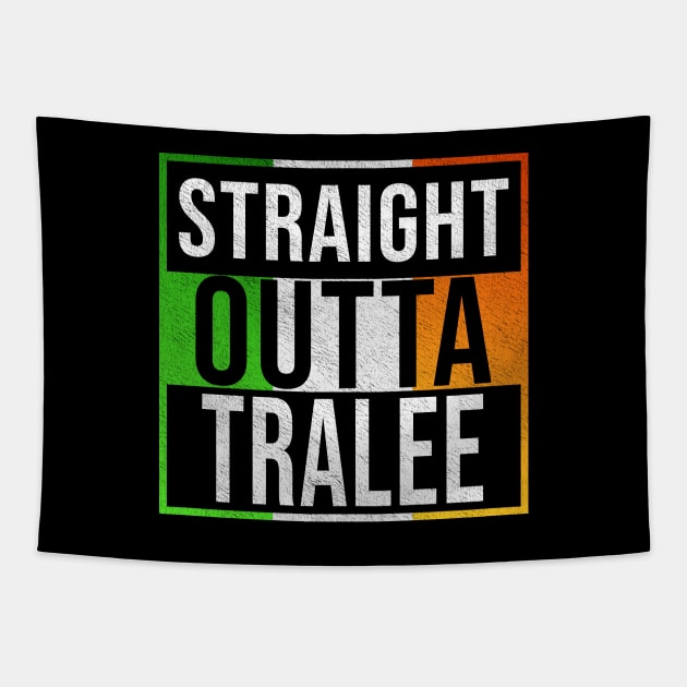 Straight Outta Tralee - Gift for Irish, Irishmen , Irishwomen,paddy, From Tralee in Ireland Irish Tapestry by Country Flags