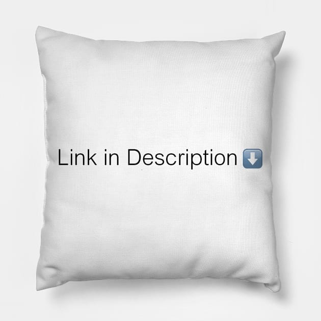 Link in Description Pillow by misadventures28