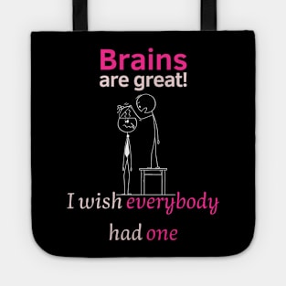 I wish everybody had a brain Tote