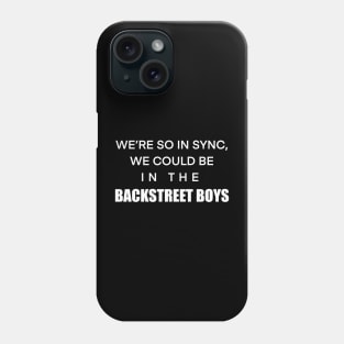 We’re so in sync Phone Case