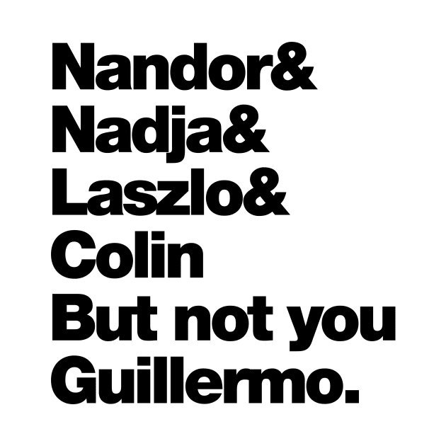 Not You Guillermo by Friend Gate