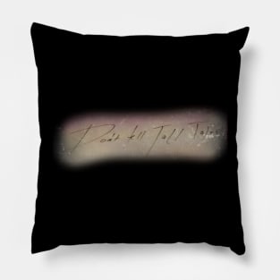 Don't tell tall tales Pillow