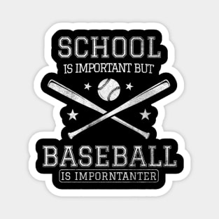 Baseball - School is Important But Baseball is Importanter Magnet