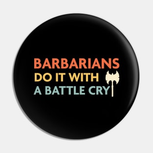 Barbarians Do It With a Battle Cry, DnD Barbarian Class Pin