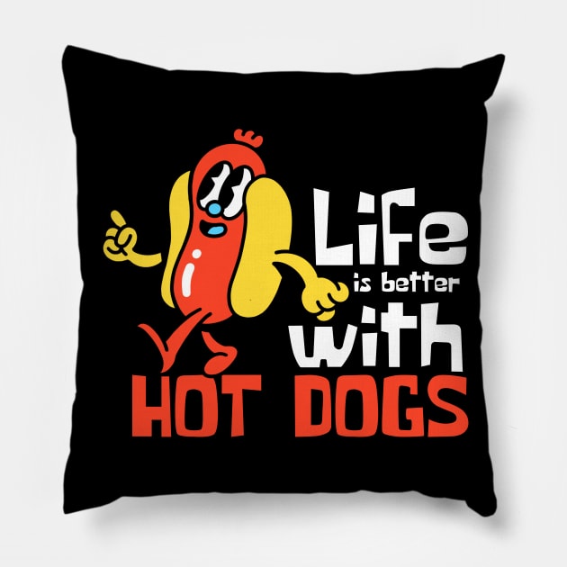 Life Is Better With Hot Dogs Funny Mascot Pillow by DesignArchitect