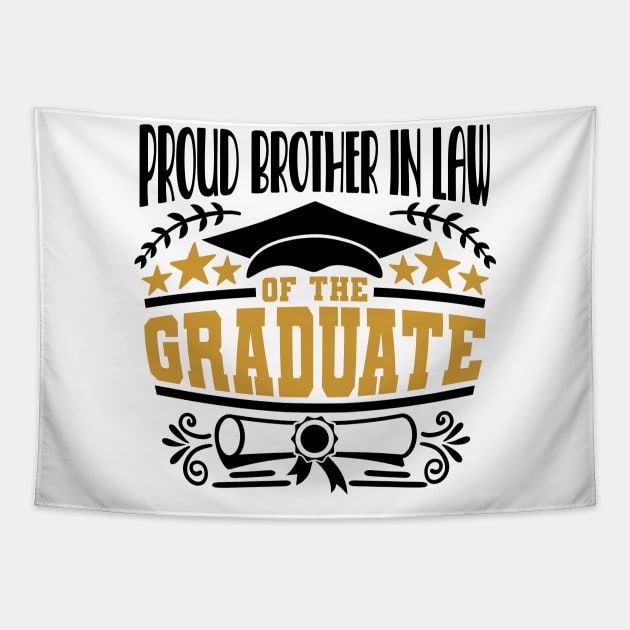 Proud Brother In Law Of The Graduate Graduation Gift Tapestry by PurefireDesigns