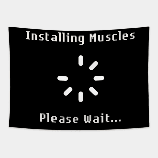 Installing Muscles Please Wait Tapestry