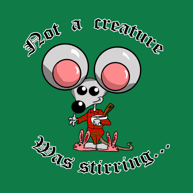 Not a creature was stirring by Wilber’s Ink