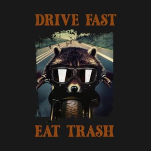 Drive fast eat trash - Raccool T-Shirt