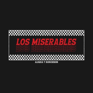 Los Miserables Alegria y Subversion T-Shirt