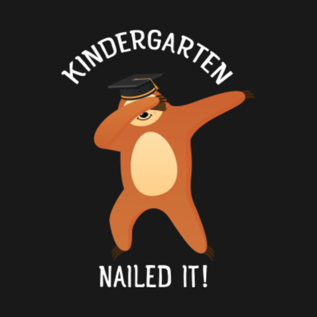 Disover Kindergarten - Nailed It - Cute Sloth - Kindergarten - T-Shirt