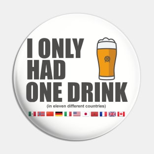 EPCOT - I Only Had One Drink In Eleven Different Countries Pin