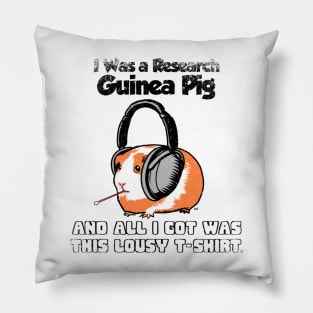 I Was a Research Guinea Pig Pillow