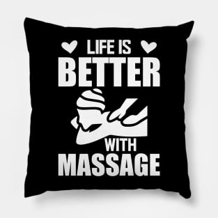 Massage Therapist - Life is better with massage w Pillow