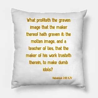 Habakkuk 2:18 Bible Verse Scripture Quote Pillow