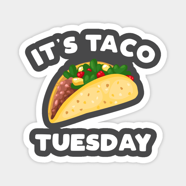 It's Taco Tuesday Magnet by Psych0 Central